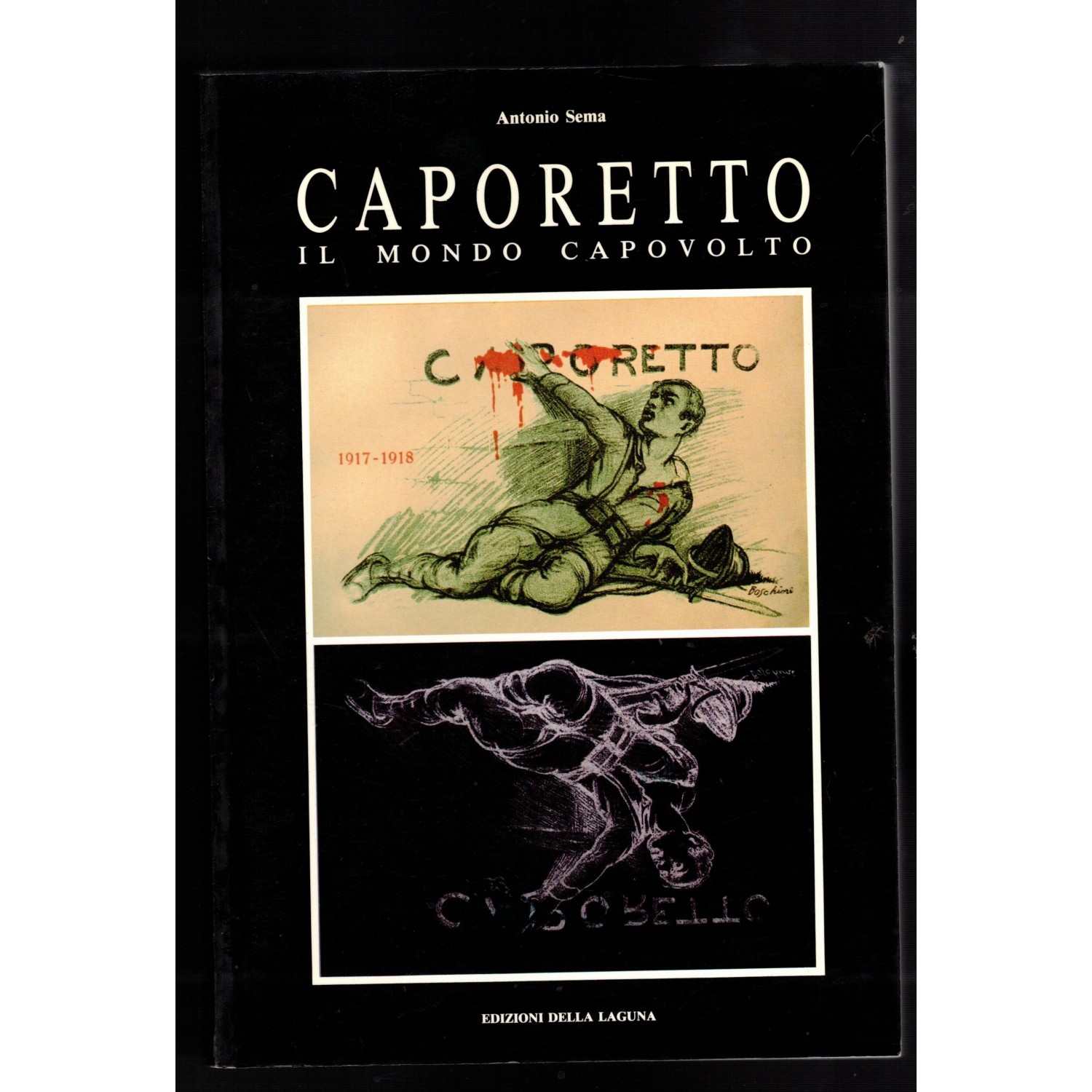 Book Antonio Sema CAPORETTO The Upside Down World Editions of the Lagoon 1990