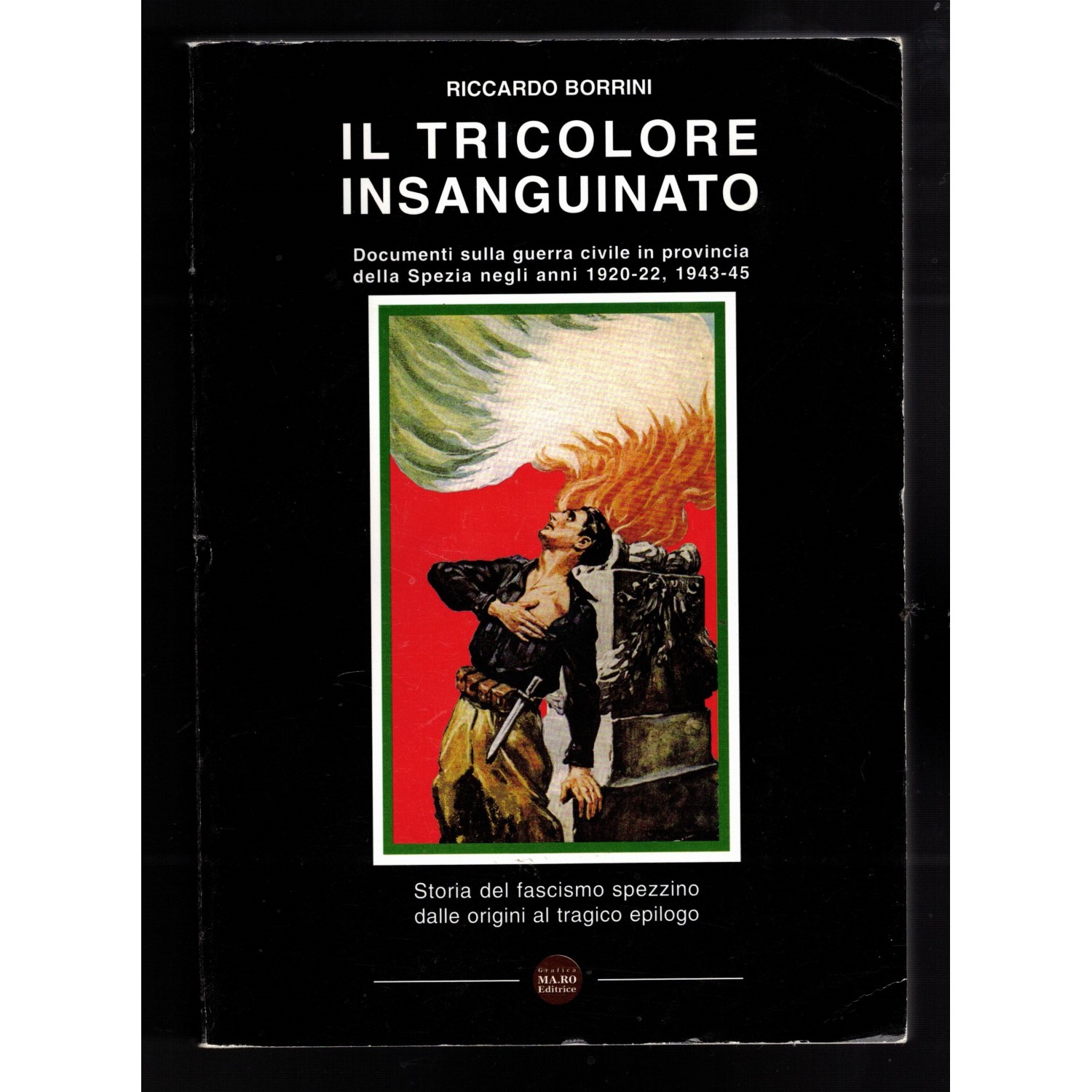 Book Il tricolore Bloody Documents Civil War in the Province of La Spezia 1920-22, 1943- 1945