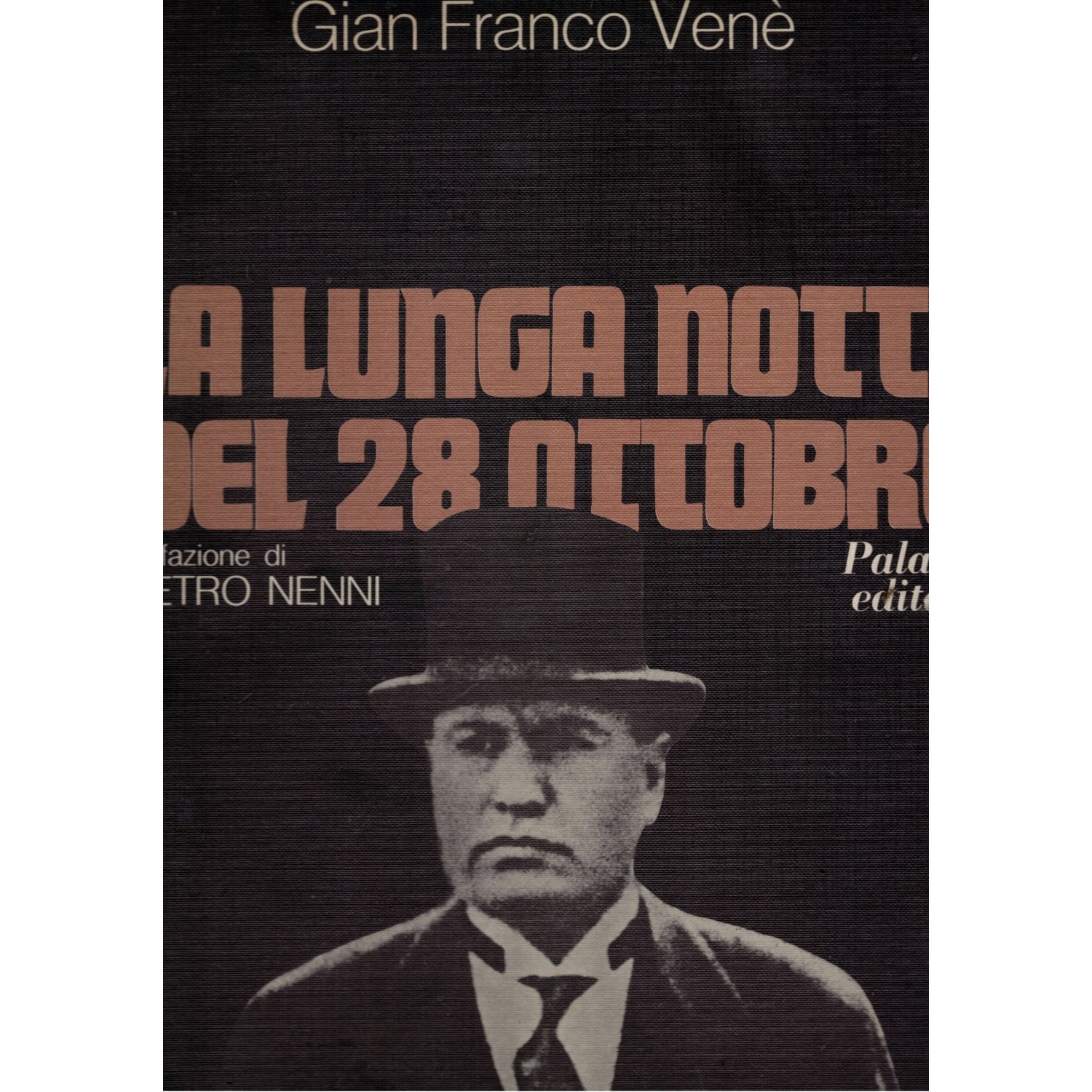 Book The Long Night of 28 October by Gian franco Vene 'preface by Pietro Nenni - Palazzi Editore