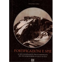 Libro  Fortificazioni e Spie le fotografie di ricognizione dell Ufficio Deuxieme ina Valle di Susa Edizioni Melli