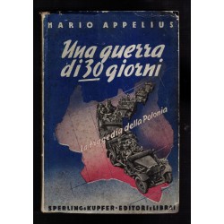 Libro "Una Guerra di 30 Giorni" di Mario Appelius , Sperling & Kupfer Editori