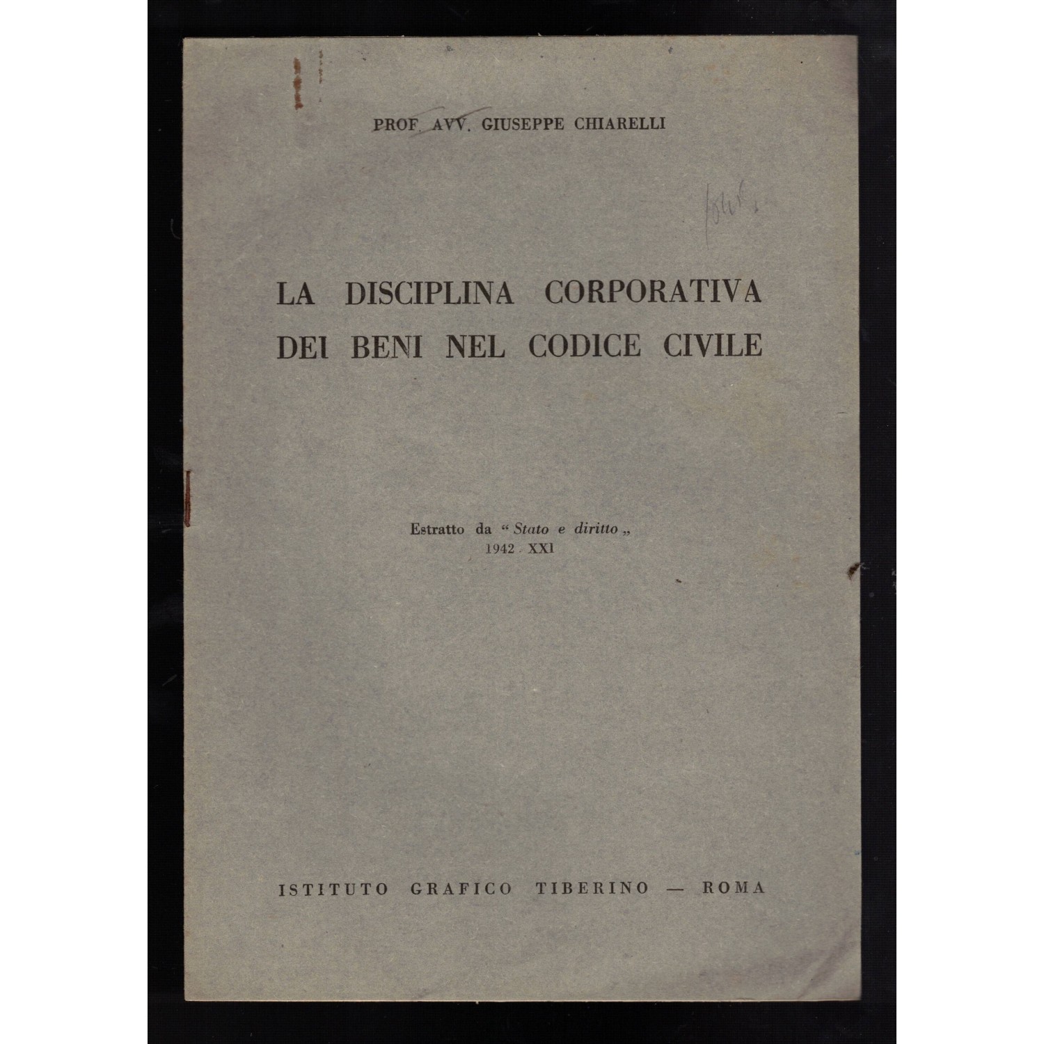 Opuscolo libretto La Disciplina Corporativa dei beni nel Codice Civile di Chiarelli Prof.Avv. Giuseppe 1942