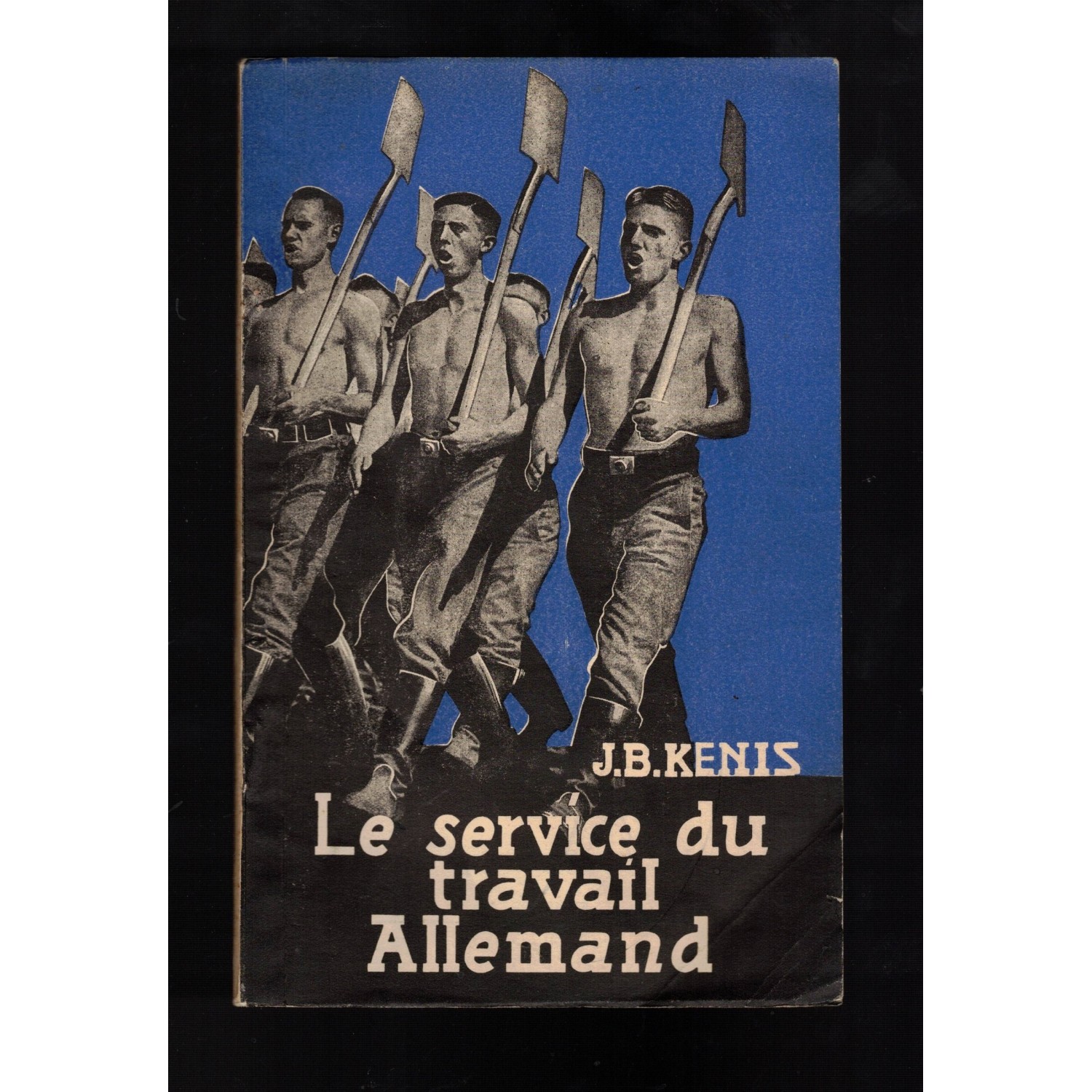 Le Service du Travail Allemands by J.B. Kenis Editions Steenlandt Brussels