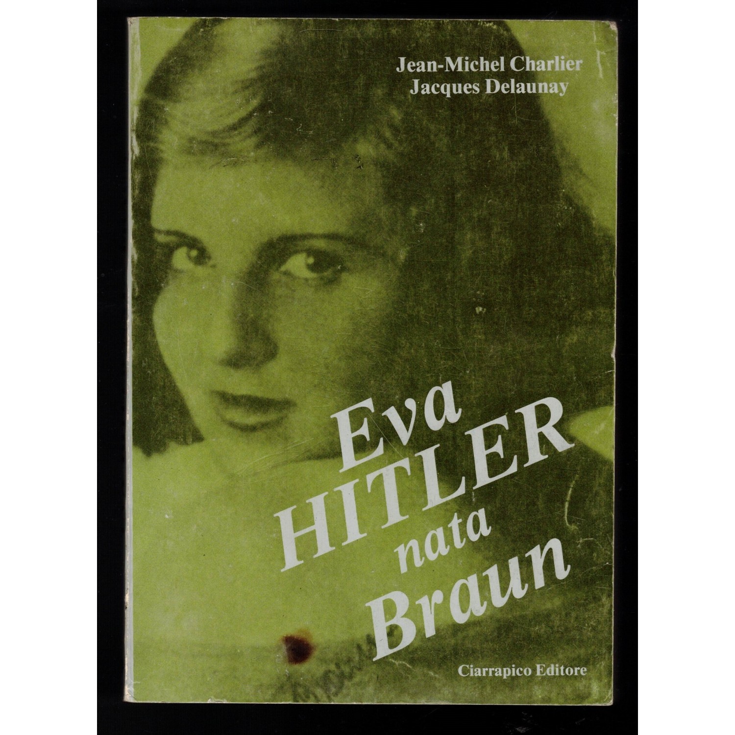 Book Eva Hitler born Braun by Jean Michel Charlier Edizioni Ciarrapico