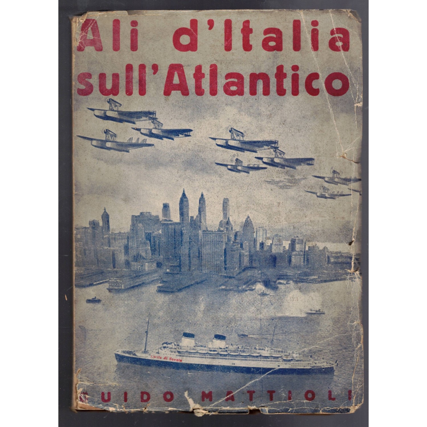 Libro Ali d Italia sull Atlantico raro libro sulla trasvolata del Decennale 1933