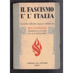 Libro Il Fascismo e' l Italia pagine scelte delle opere di Mussolini