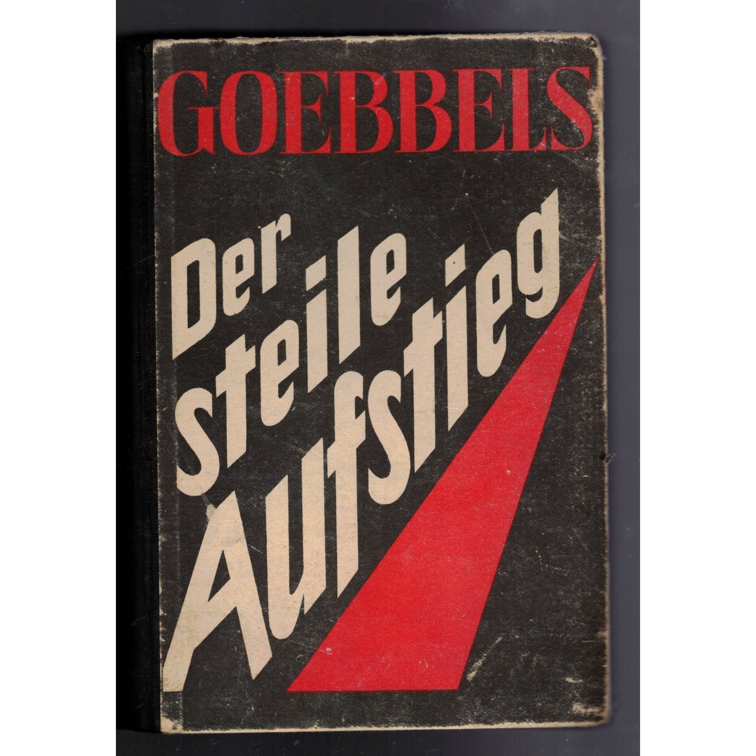 Der Steile Aufstieg scritto da Joseph Goebbels