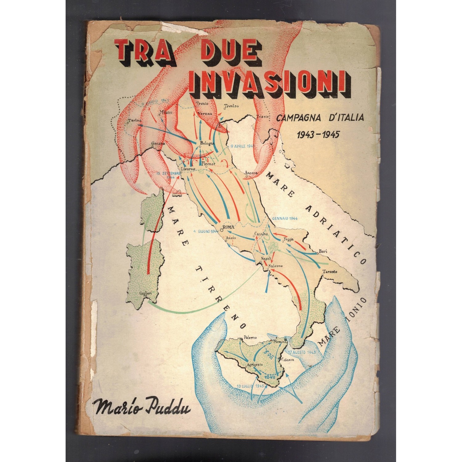 BETWEEN TWO INVASIONS ITALIAN CAMPAIGN 1943-1945 MARIO PUDDU LOGISTICS WITH CARDS