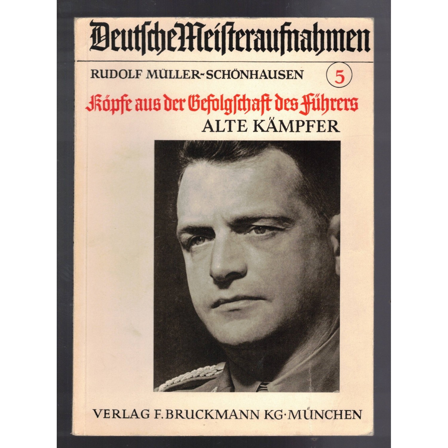 Libro rarita' !! Rudolf Muller-Schonhausen:Kopfe aus der Gefolgschaft des Fuhrers.Alte Kampfer Deutsche Meisteraufnahmen, Nr. 5