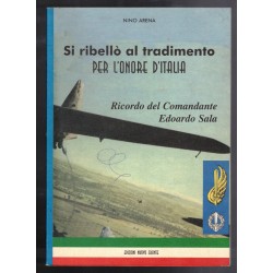 Libro Si Ribello al Tradimento PER L ONORE D ITALIA  di Nino Arena