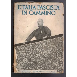 Libro L Italia Fascista in Cammino Istituto Nazionale L.U.C.E.