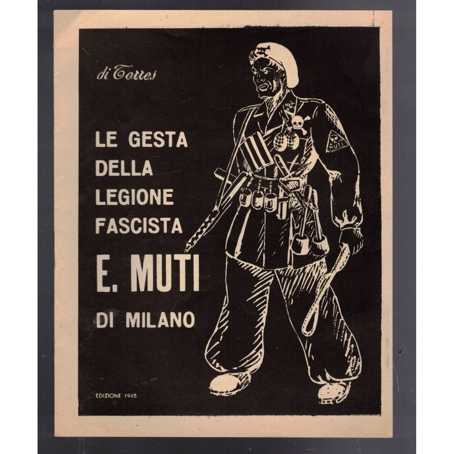 Anti-fascist propaganda booklet, "The Deeds of the E. Muti Legion," 1945 edition