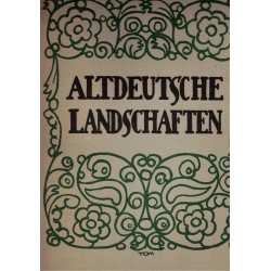 Altdeutsche Landschaften...