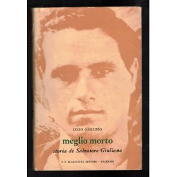 Meglio Morto Storia di Salvatore Giuliano