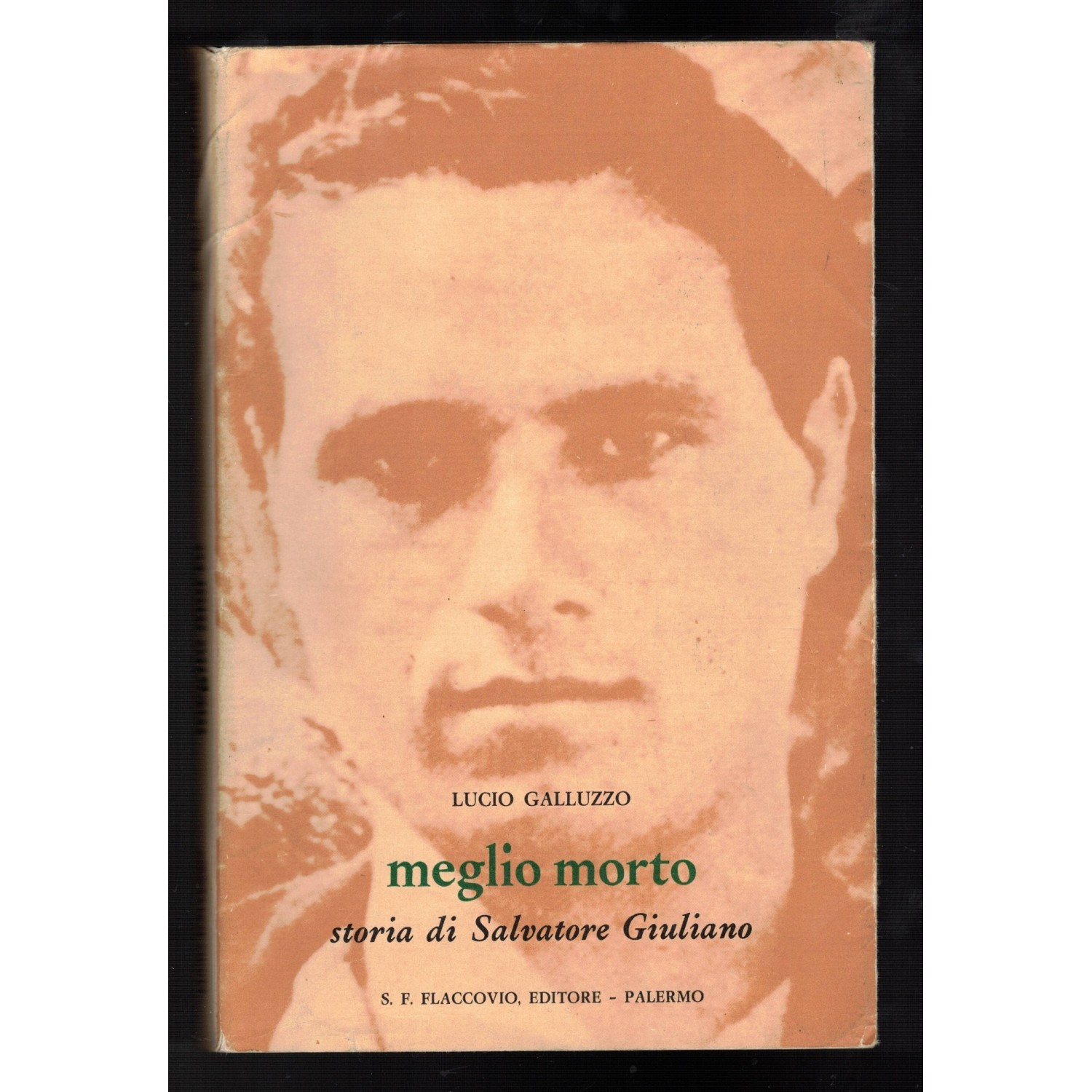 Meglio Morto Storia di Salvatore Giuliano