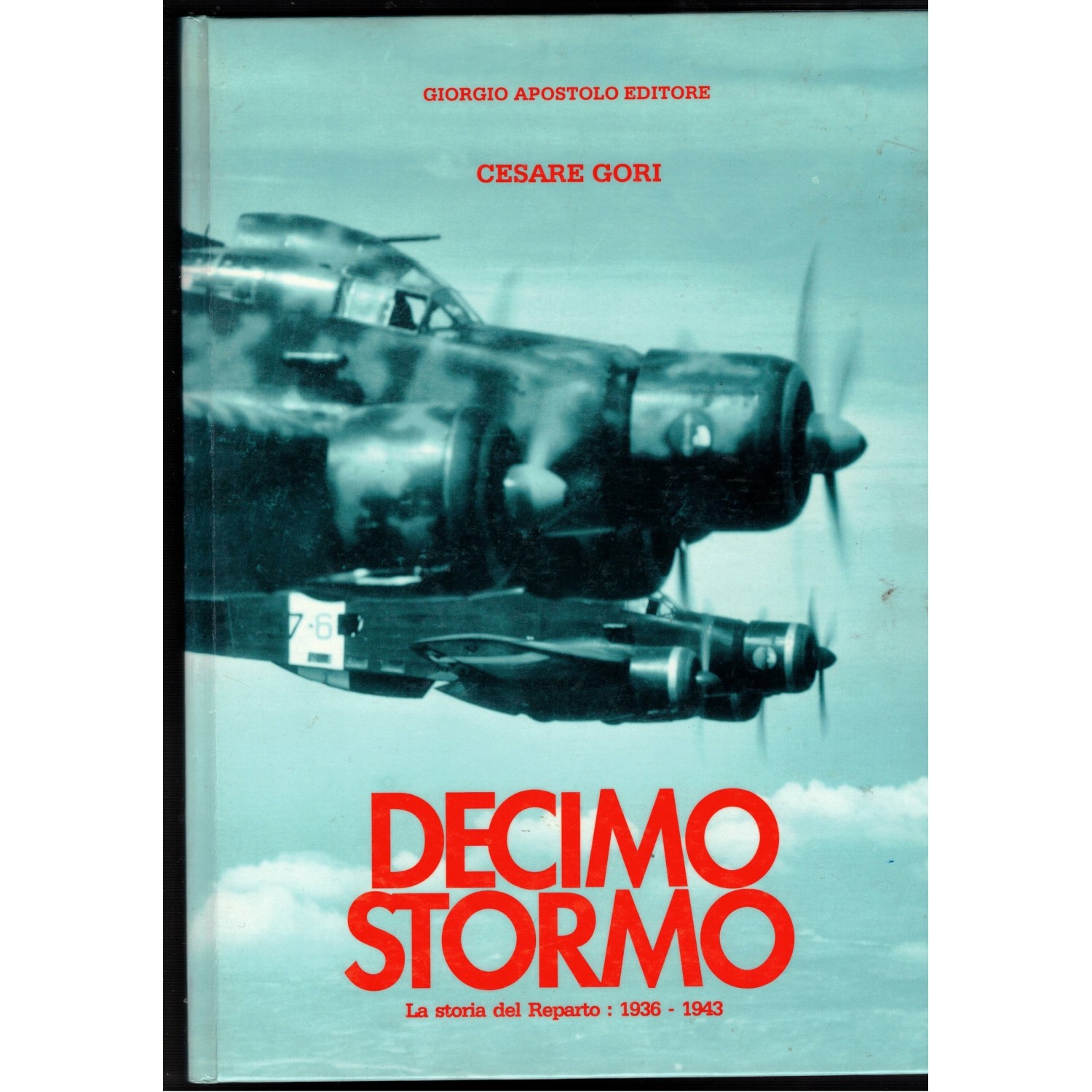 Decimo Stormo. La storia del Reparto 1936-1943
