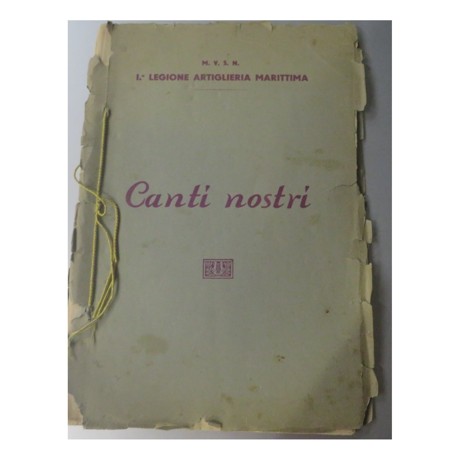 Canzoniere canti fascisti CANTI NOSTRI  1a Legione Artiglieria Marittima