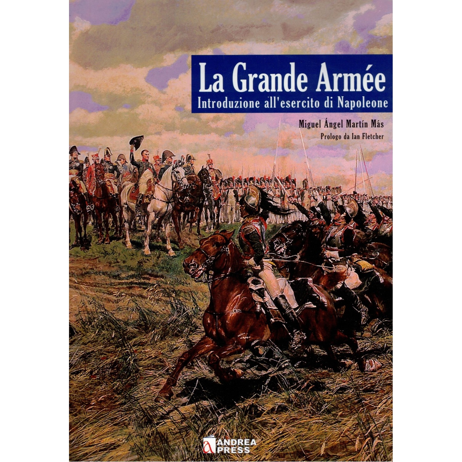 La Grande Arme'e Introduzione alla Esercito di Napoleone