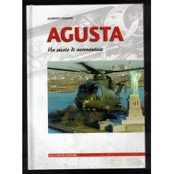 Agusta  Un secolo di Aereonautica di Alberto Grampa