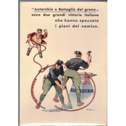 Cartolina di propaganda fascista Autarchia e Battaglia del Grano 1941