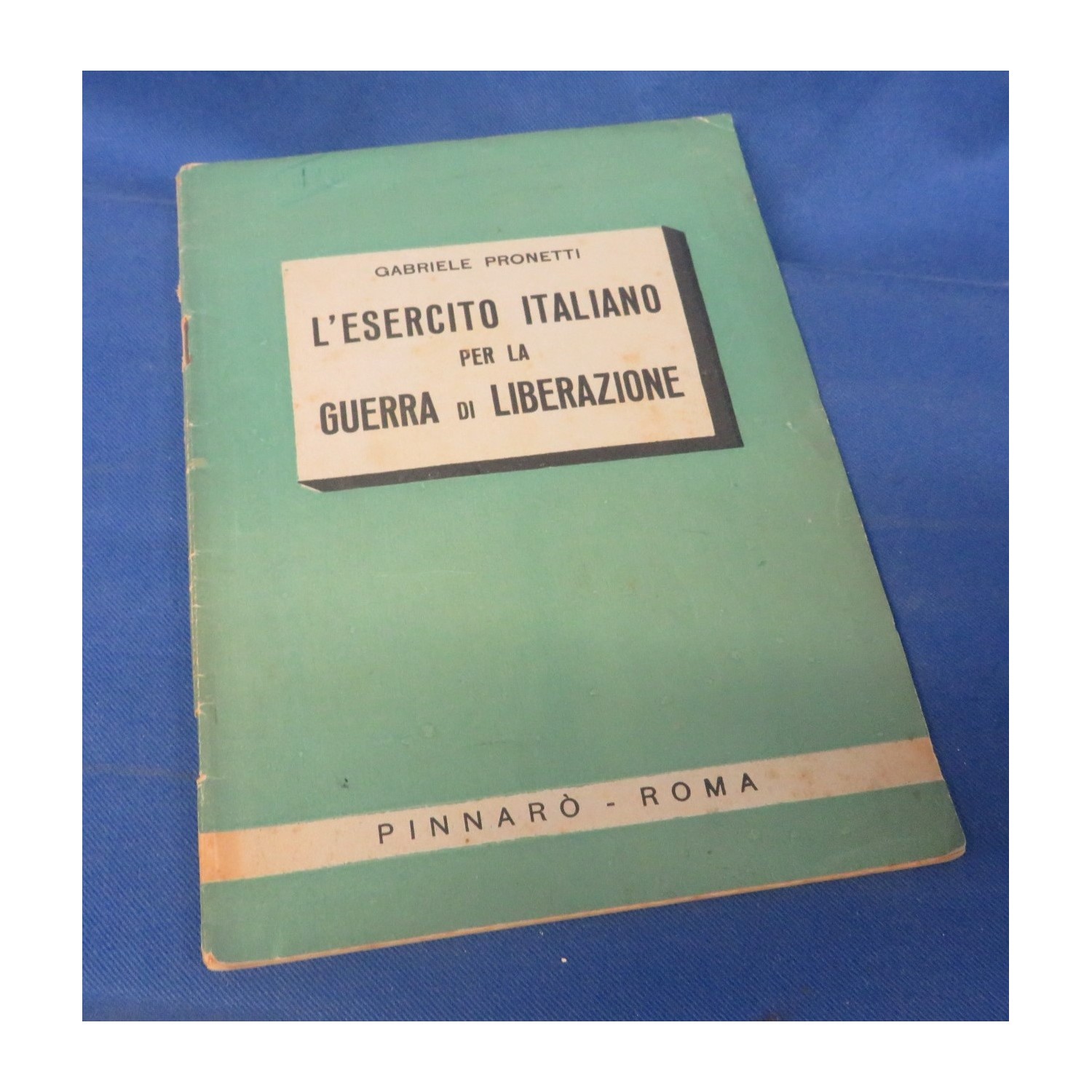 Libro L Esercito Italiano per la Guerra di Liberazione di Gabriele Pronetti