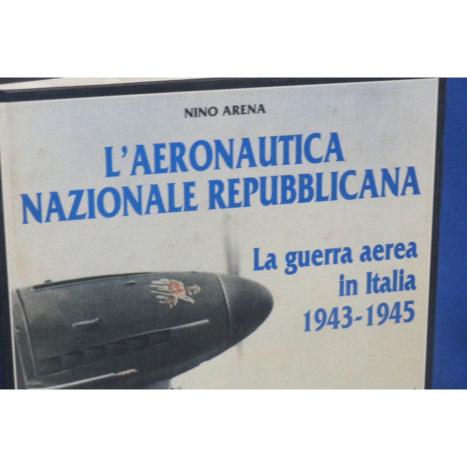 Libro L Aereonautica Nazionale Repubblicana 1943  1945